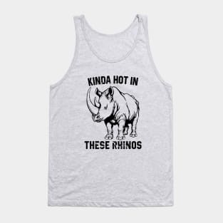 Kinda Hot In These Rhinos Tank Top